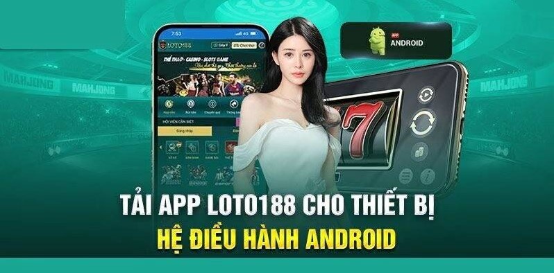 Lý do thành viên nên tải app Loto188 về điện thoại