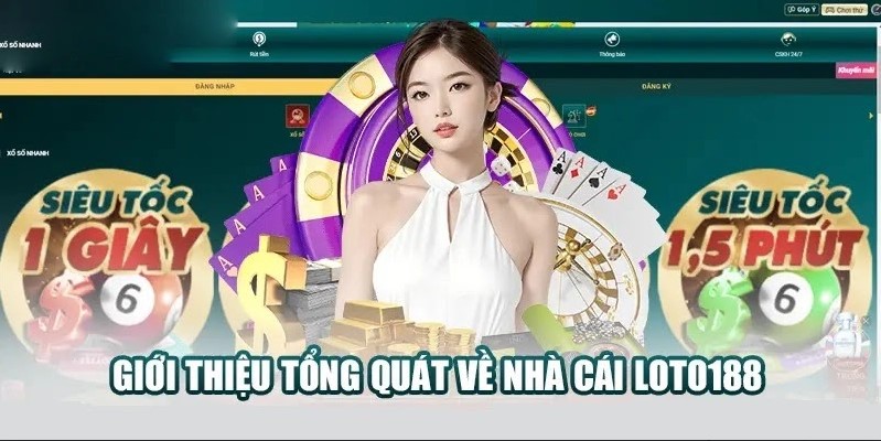 Tin tức khái quát về sân chơi LOTO188